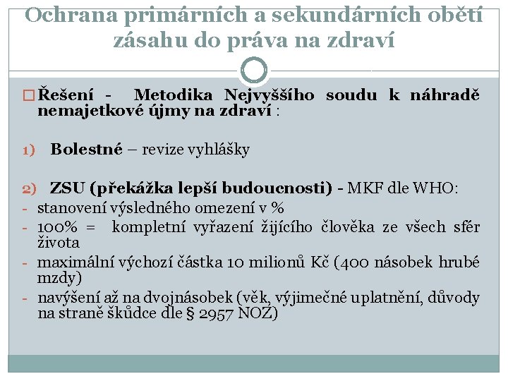 Ochrana primárních a sekundárních obětí zásahu do práva na zdraví � Řešení - Metodika