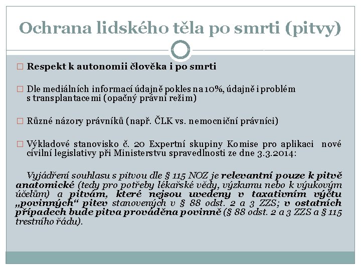 Ochrana lidského těla po smrti (pitvy) � Respekt k autonomii člověka i po smrti