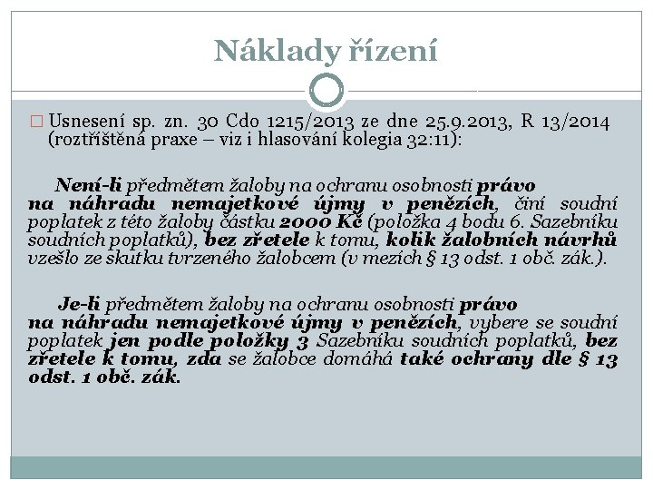 Náklady řízení � Usnesení sp. zn. 30 Cdo 1215/2013 ze dne 25. 9. 2013,