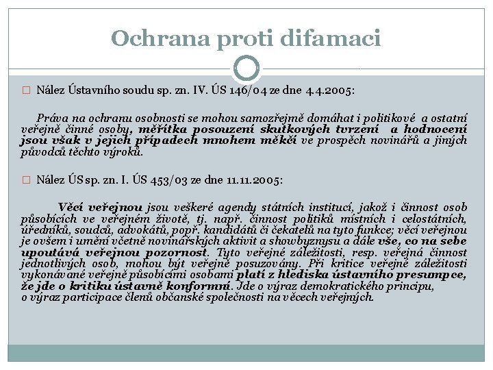 Ochrana proti difamaci � Nález Ústavního soudu sp. zn. IV. ÚS 146/04 ze dne