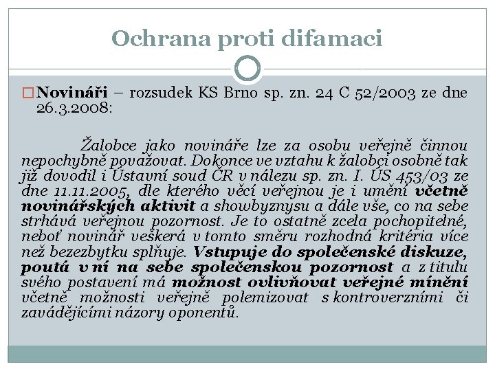 Ochrana proti difamaci � Novináři – rozsudek KS Brno sp. zn. 24 C 52/2003