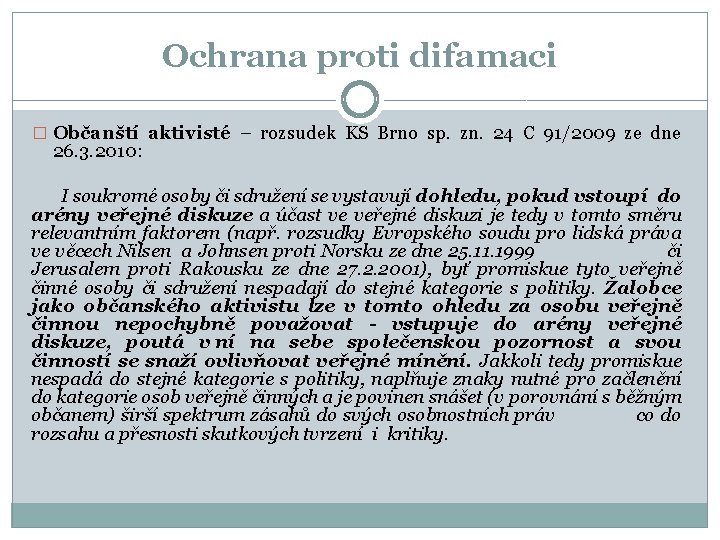 Ochrana proti difamaci � Občanští aktivisté – rozsudek KS Brno sp. zn. 24 C