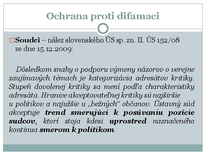 Ochrana proti difamaci �Soudci – nález slovenského ÚS sp. zn. II. ÚS 152/08 ze