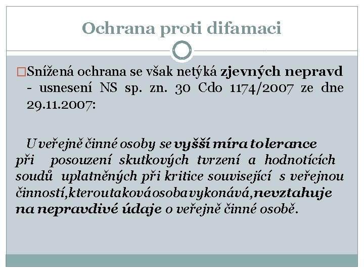 Ochrana proti difamaci �Snížená ochrana se však netýká zjevných nepravd - usnesení NS sp.