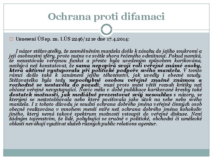 Ochrana proti difamaci � Usnesení ÚS sp. zn. I. ÚS 2246/12 ze dne 17.
