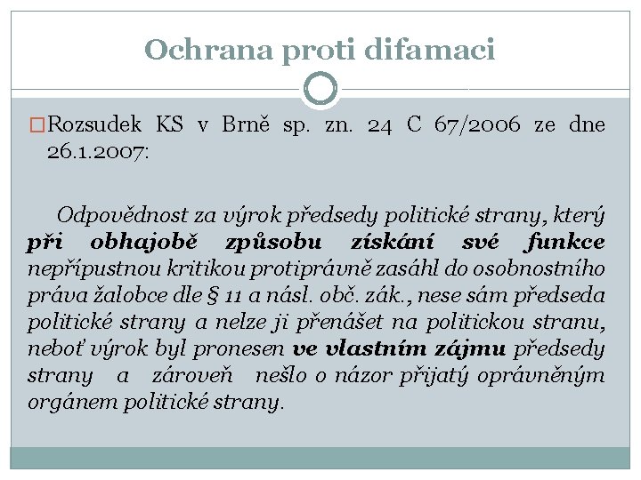 Ochrana proti difamaci �Rozsudek KS v Brně sp. zn. 24 C 67/2006 ze dne