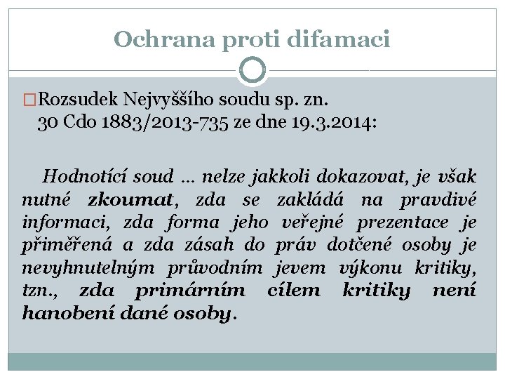 Ochrana proti difamaci �Rozsudek Nejvyššího soudu sp. zn. 30 Cdo 1883/2013 -735 ze dne