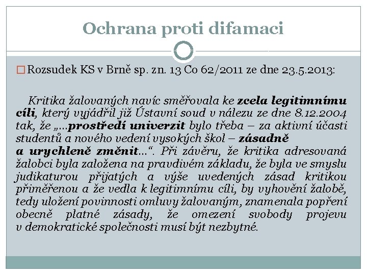 Ochrana proti difamaci � Rozsudek KS v Brně sp. zn. 13 Co 62/2011 ze