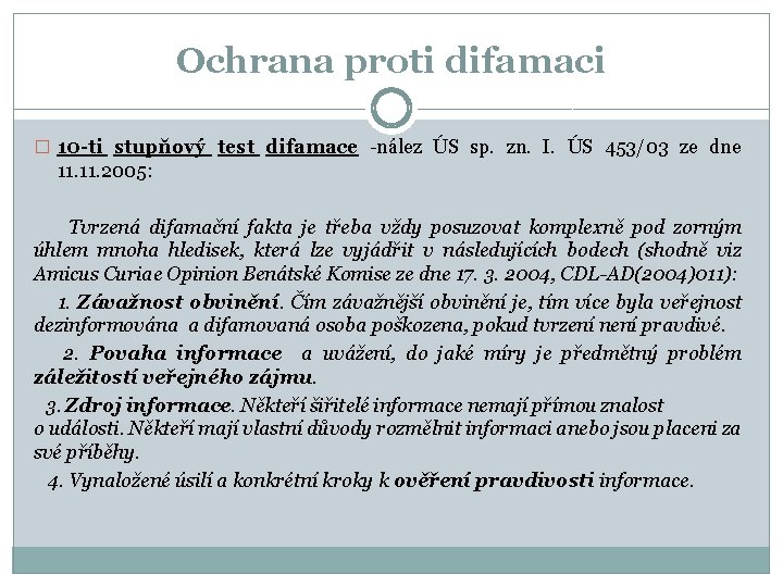 Ochrana proti difamaci � 10 -ti stupňový test difamace -nález ÚS sp. zn. I.