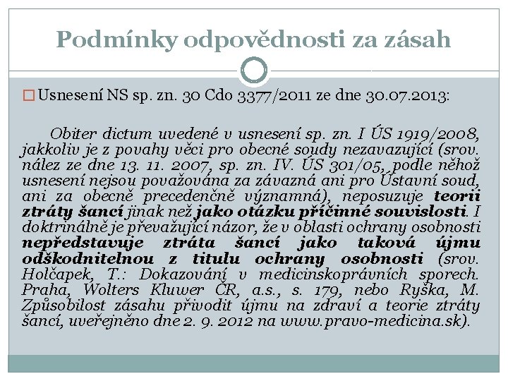 Podmínky odpovědnosti za zásah � Usnesení NS sp. zn. 30 Cdo 3377/2011 ze dne