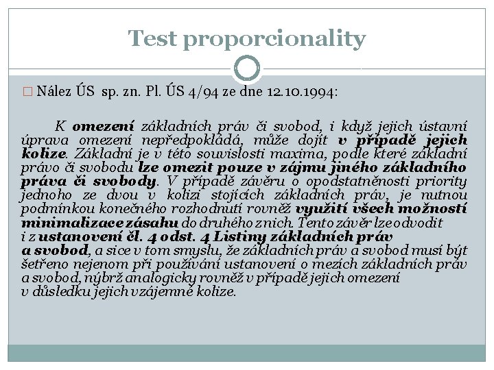 Test proporcionality � Nález ÚS sp. zn. Pl. ÚS 4/94 ze dne 12. 10.