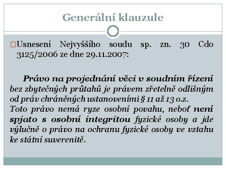 Generální klauzule �Usnesení Nejvyššího soudu sp. zn. 30 Cdo 3125/2006 ze dne 29. 11.