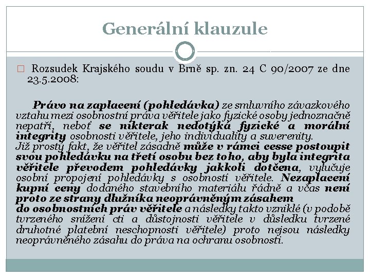 Generální klauzule � Rozsudek Krajského soudu v Brně sp. zn. 24 C 90/2007 ze