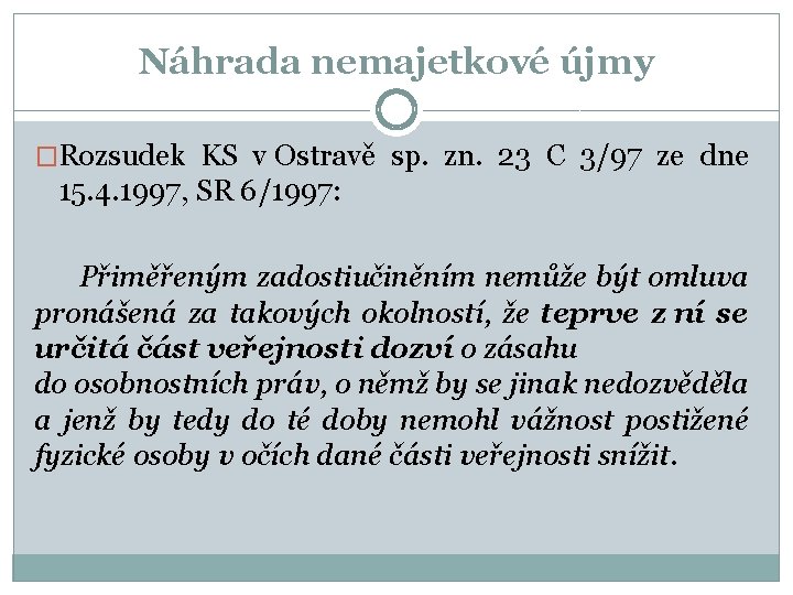 Náhrada nemajetkové újmy �Rozsudek KS v Ostravě sp. zn. 23 C 3/97 ze dne