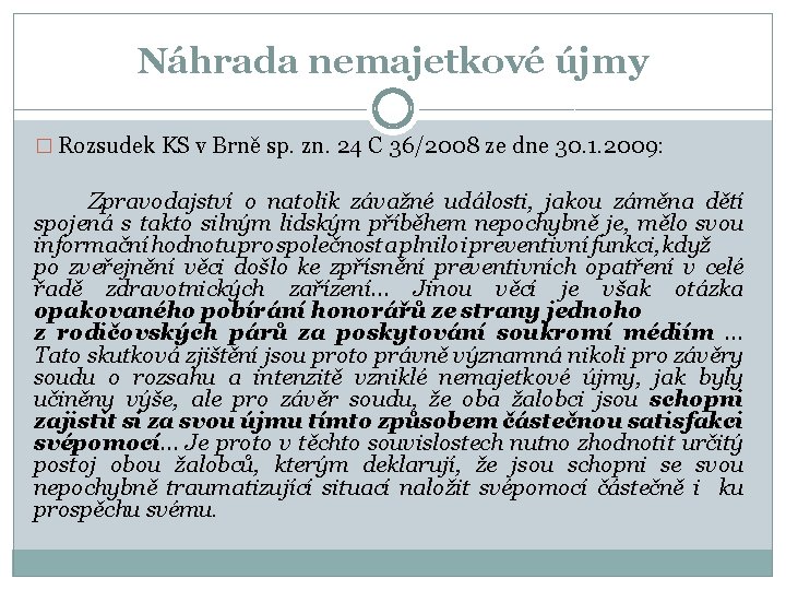 Náhrada nemajetkové újmy � Rozsudek KS v Brně sp. zn. 24 C 36/2008 ze