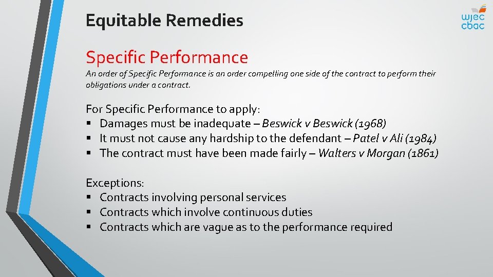 Equitable Remedies Specific Performance An order of Specific Performance is an order compelling one