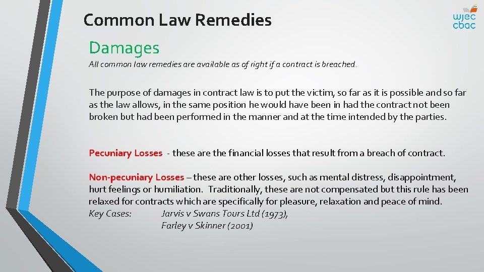 REMEDIES including damages and equitable remedies Objectives Describe