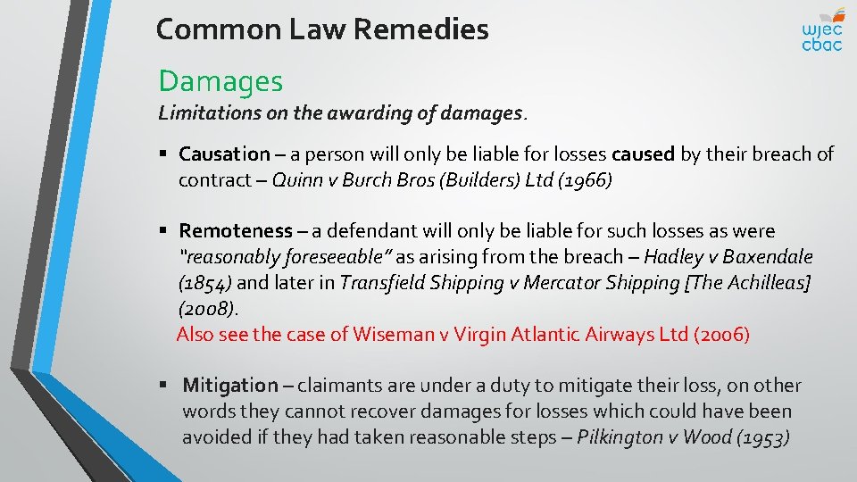 Common Law Remedies Damages Limitations on the awarding of damages. § Causation – a