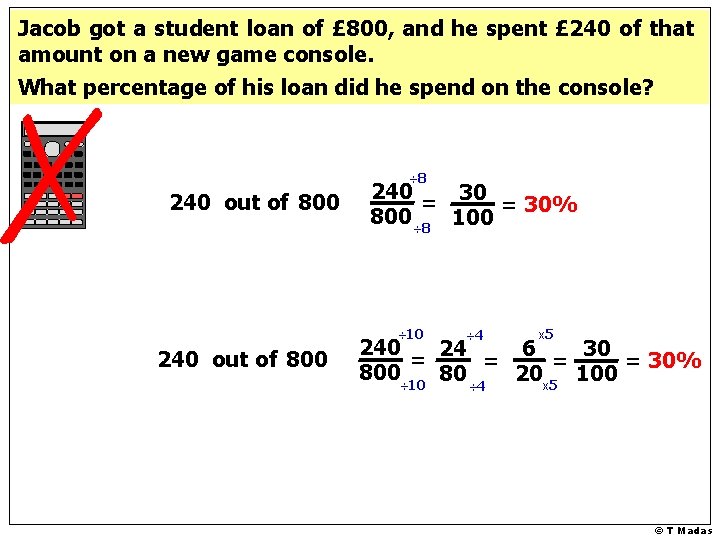 Jacob got a student loan of £ 800, and he spent £ 240 of