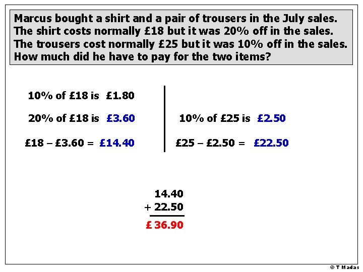 Marcus bought a shirt and a pair of trousers in the July sales. The