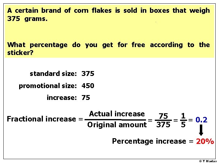 A certain brand of corn flakes is sold in boxes that weigh 375 grams.