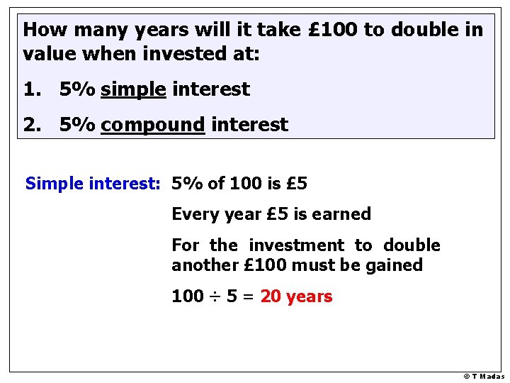 How many years will it take £ 100 to double in value when invested