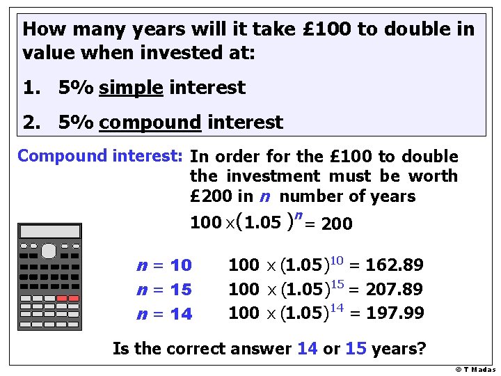 How many years will it take £ 100 to double in value when invested