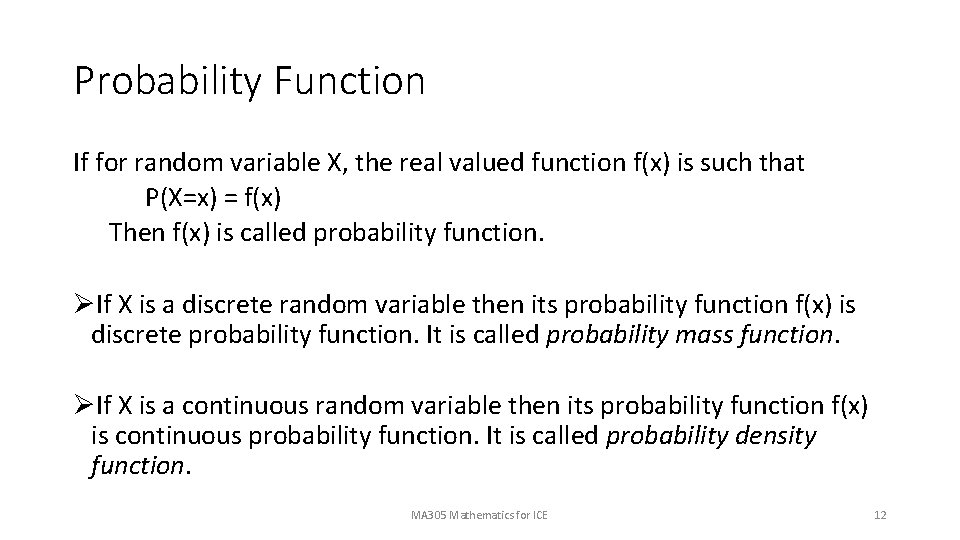 Probability Function If for random variable X, the real valued function f(x) is such