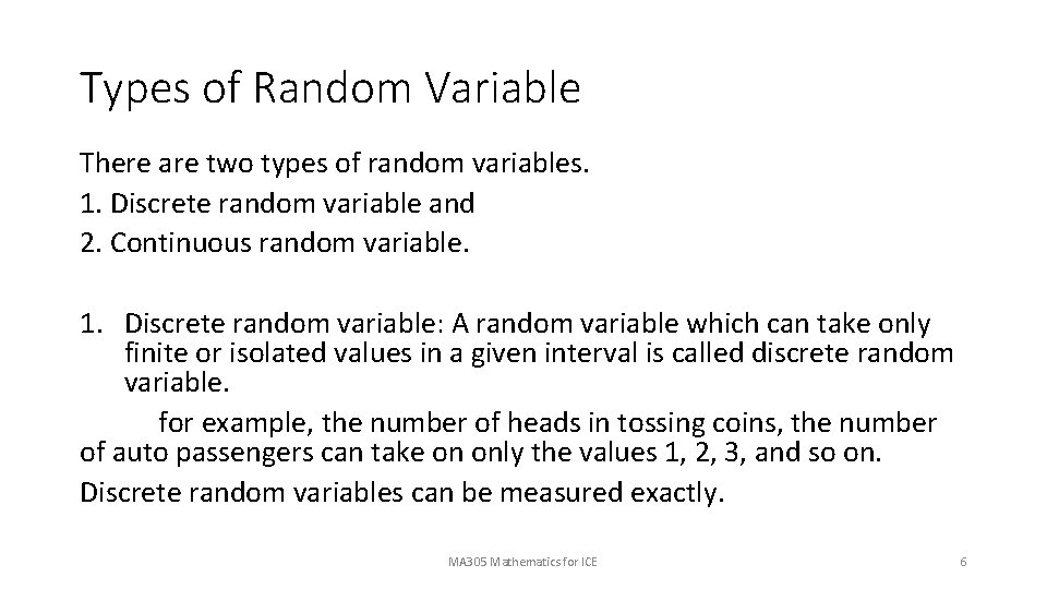 Types of Random Variable There are two types of random variables. 1. Discrete random
