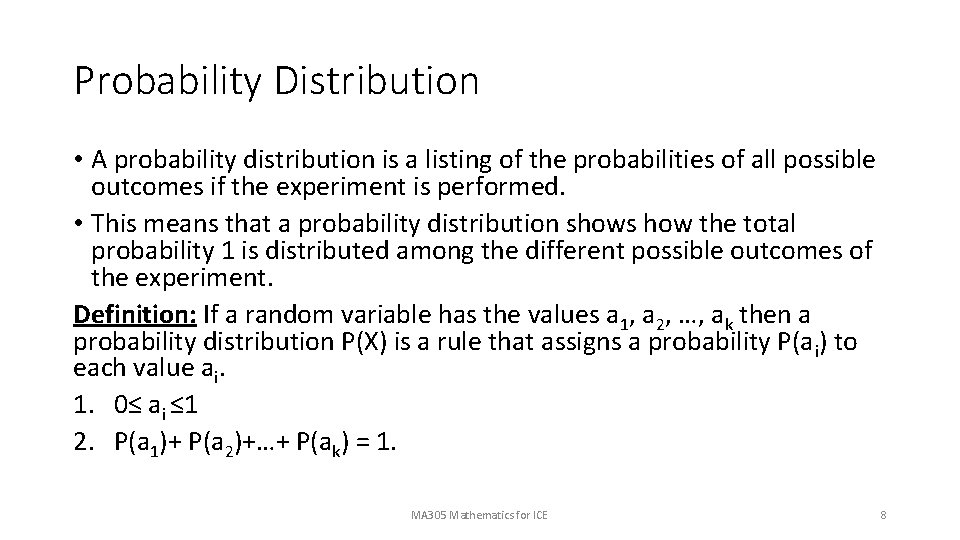 Probability Distribution • A probability distribution is a listing of the probabilities of all