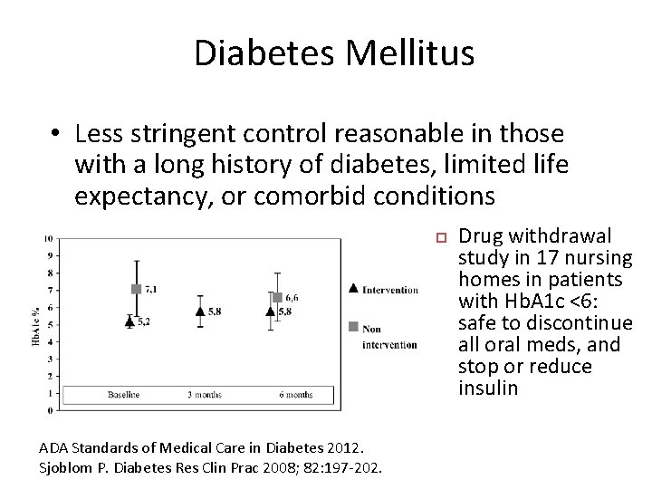 Diabetes Mellitus • Less stringent control reasonable in those with a long history of