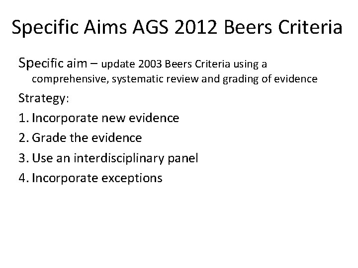 Specific Aims AGS 2012 Beers Criteria Specific aim – update 2003 Beers Criteria using