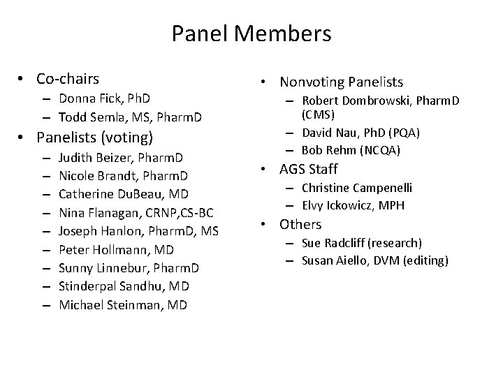 Panel Members • Co-chairs – Donna Fick, Ph. D – Todd Semla, MS, Pharm.