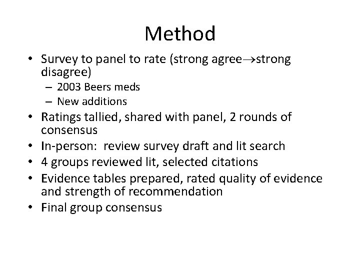 Method • Survey to panel to rate (strong agree strong disagree) – 2003 Beers