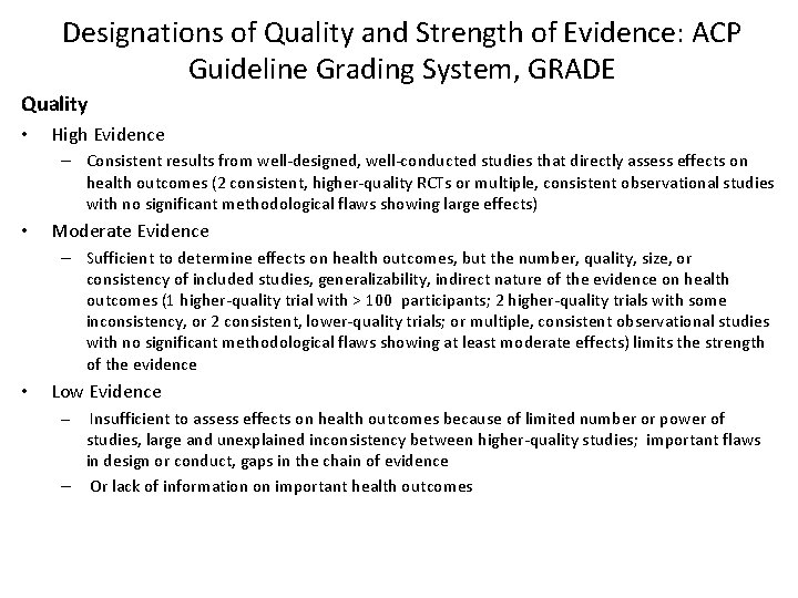 Designations of Quality and Strength of Evidence: ACP Guideline Grading System, GRADE Quality •