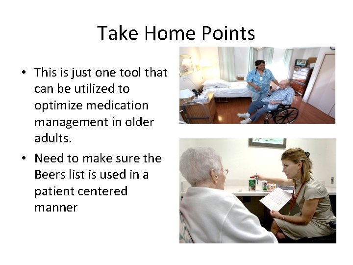 Take Home Points • This is just one tool that can be utilized to