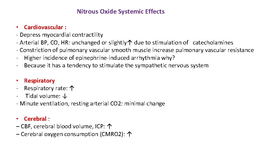 Nitrous Oxide Systemic Effects • Cardiovascular : - Depress myocardial contractility - Arterial BP,