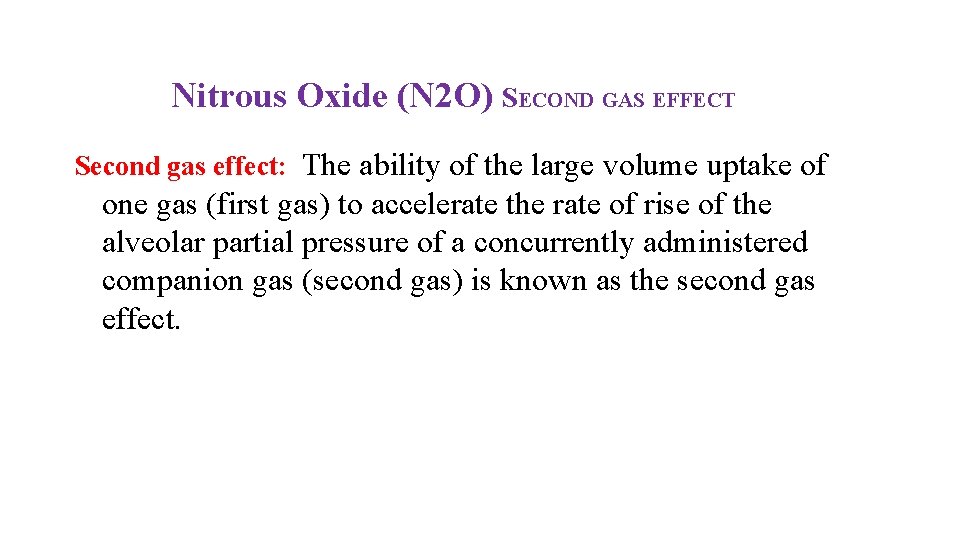 Nitrous Oxide (N 2 O) SECOND GAS EFFECT Second gas effect: The ability of