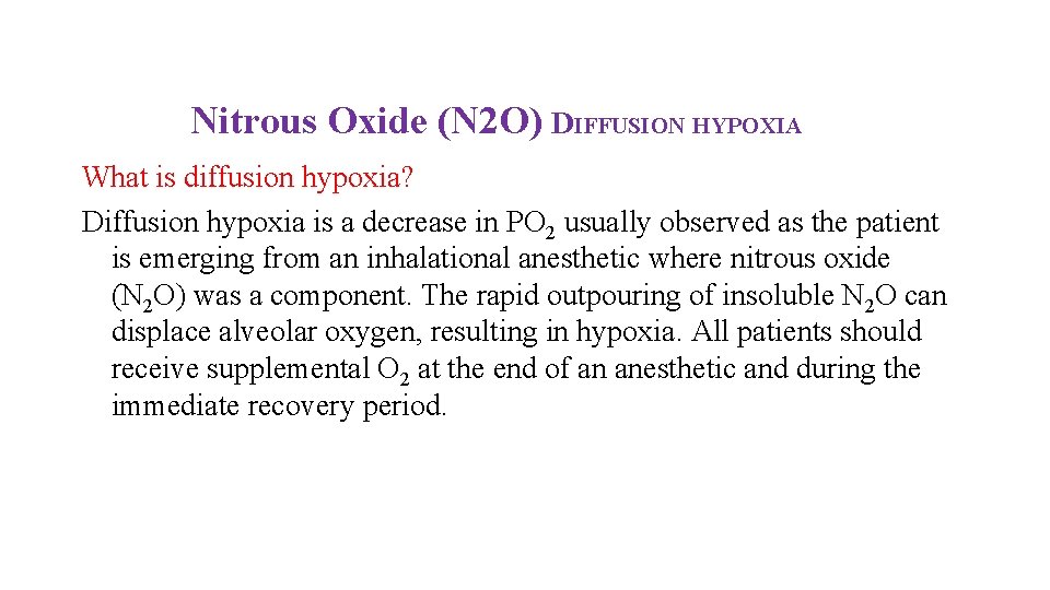 Nitrous Oxide (N 2 O) DIFFUSION HYPOXIA What is diffusion hypoxia? Diffusion hypoxia is