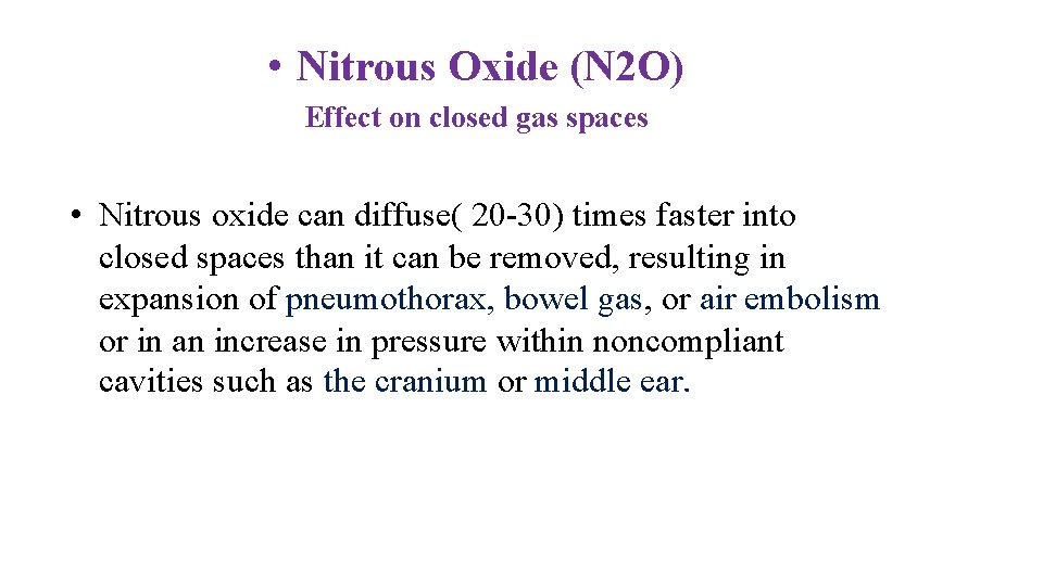  • Nitrous Oxide (N 2 O) Effect on closed gas spaces • Nitrous