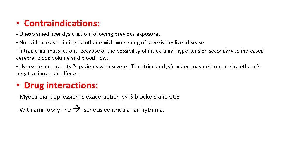  • Contraindications: - Unexplained liver dysfunction following previous exposure. - No evidence associating