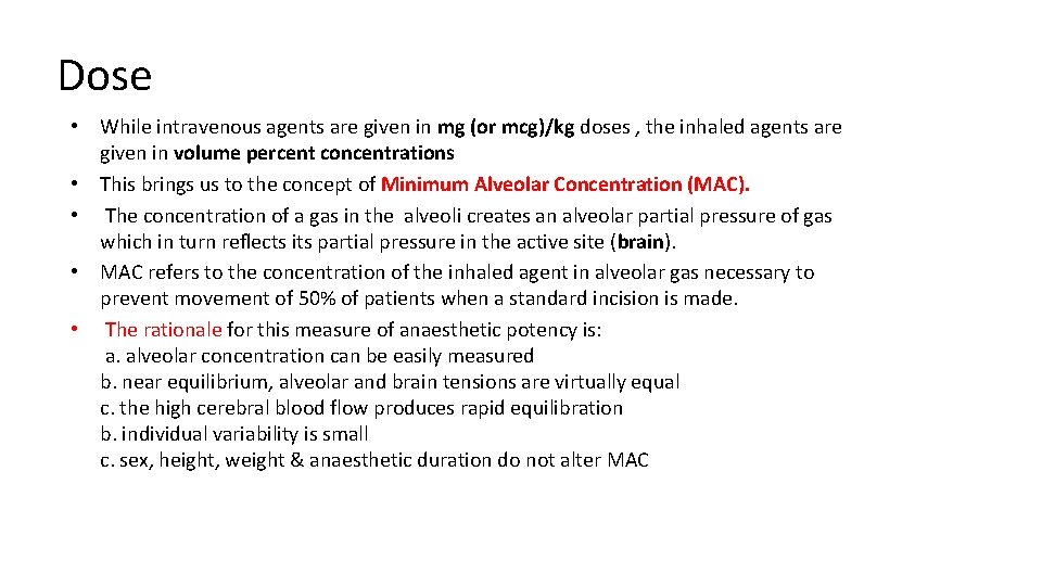Dose • While intravenous agents are given in mg (or mcg)/kg doses , the