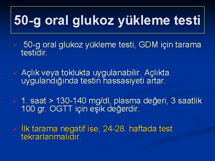 50 -g oral glukoz yükleme testi ü 50 -g oral glukoz yükleme testi, GDM