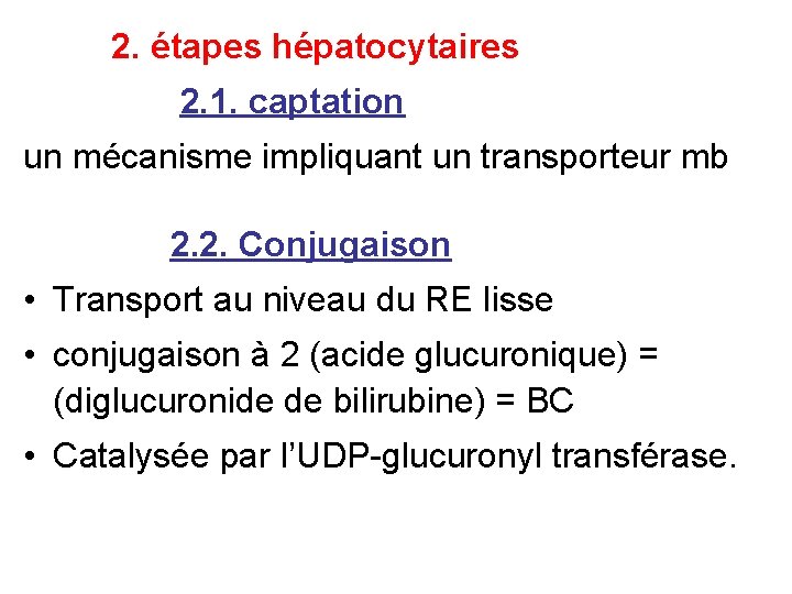 2. étapes hépatocytaires 2. 1. captation un mécanisme impliquant un transporteur mb 2. 2.