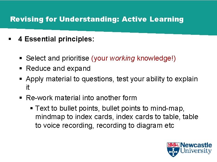 Revising for Understanding: Active Learning § 4 Essential principles: § Select and prioritise (your