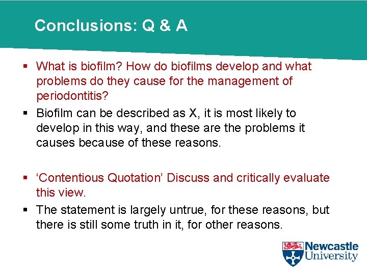 Conclusions: Q & A § What is biofilm? How do biofilms develop and what