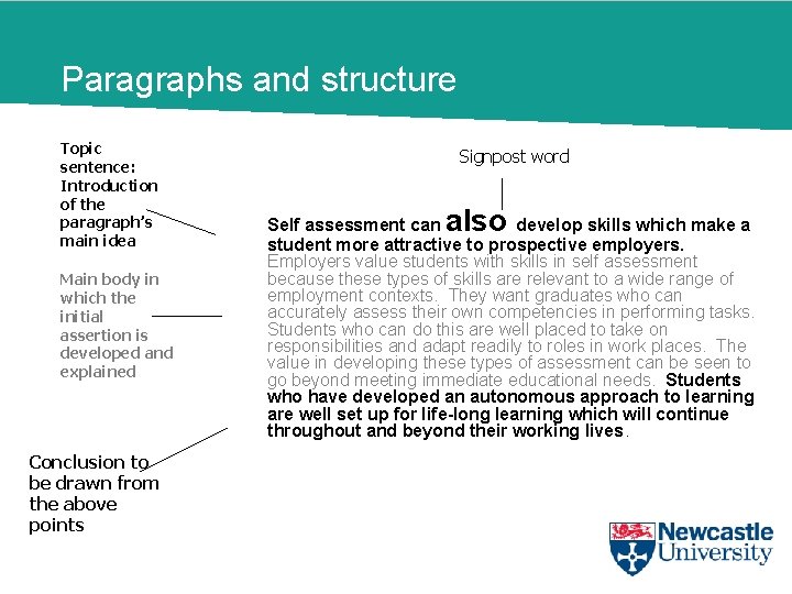 Paragraphs and structure Topic sentence: Introduction of the paragraph’s main idea Main body in