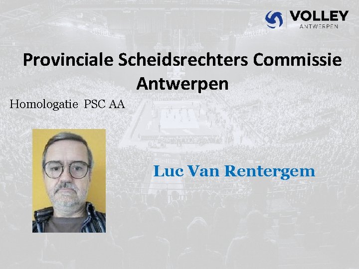 Provinciale Scheidsrechters Commissie Antwerpen Homologatie PSC AA Luc Van Rentergem 