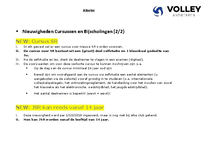 Allerlei § Nieuwigheden Cursussen en Bijscholingen (2/2) NEW: Cursus SR i. iii. iv. In