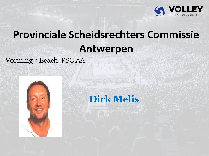 Provinciale Scheidsrechters Commissie Antwerpen Vorming / Beach PSC AA Dirk Melis 